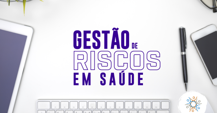 Gestão de Riscos em Saúde